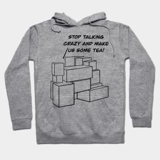 Make us some Tea! Hoodie